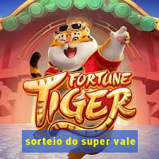 sorteio do super vale